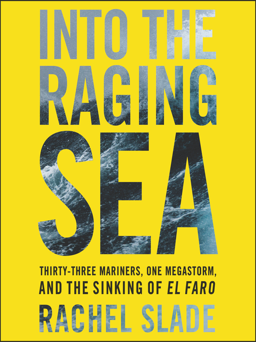 Title details for Into the Raging Sea by Rachel Slade - Available
